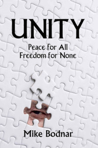 Mike Bodnar — Unity: Peace for All, Freedom for None