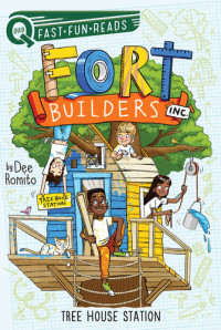 Dee Romito — Tree House Station: Fort Builders Inc. Series, Book 4