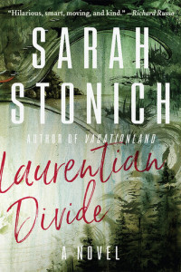 Sarah Stonich — Laurentian Divide: A Novel