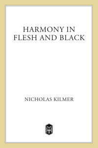 Kilmer Nicholas — Harmony In Flesh and Black