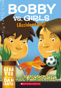 Yee Lisa — Bobby vs Girls (Accidentally)