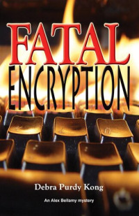 Debra Purdy Kong — Fatal Encryption