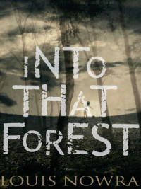 Nowra Louis — Into That Forest