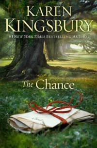 Karen Kingsbury — The Chance