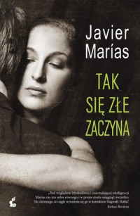 Javier Marias — Tak się złe zaczyna