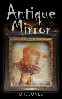 Jones, D F — Antique Mirror