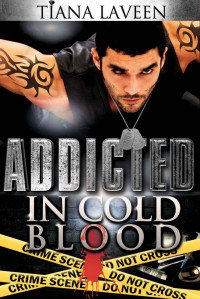 Laveen Tiana — Addicted In Cold Blood