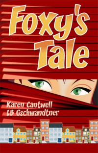 Karen Cantwell; LB Gschwandtner — Foxy's Tale