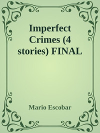 Mario Escobar — Imperfect Crimes: All the cases
