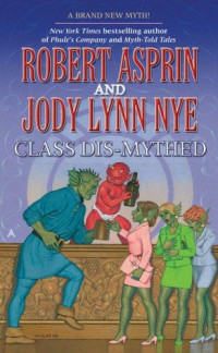 Asprin Robert; Nye Jody Lynn — Class Dis-Mythed