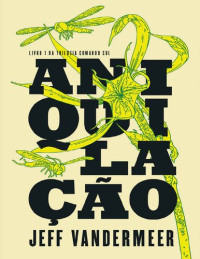 Jeff Vandermeer — Aniquilação