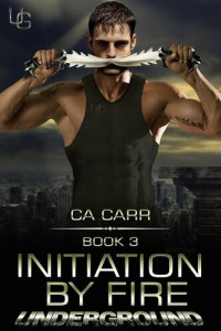 CA. Carr — Initiation by Fire