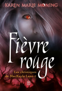 Moning, Karen Marie — Fièvre rouge