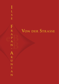 Frapan-Akunian, Ilse — Von der Straße