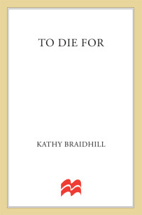Braidhill Kathy — To Die For: The Shocking True Story of Serial Killer Dana Sue Gray