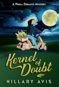 Hillary Avis  — Kernel of Doubt (Neela Durante Mystery)