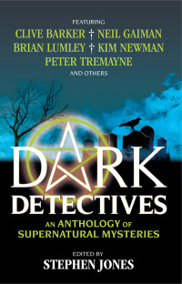Jones, Stephen (editor) — Dark Detectives