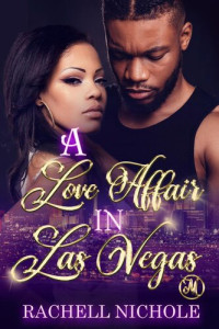 Rachell Nichole — A Love Affair in Las Vegas