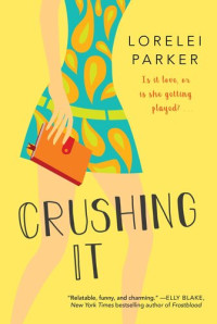 Lorelei Parker — Crushing It