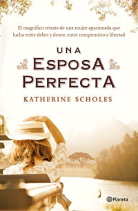 Katherine Scholes — Una esposa perfecta