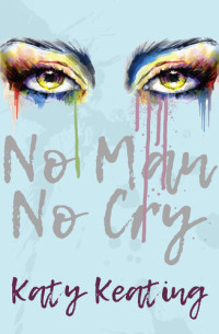 Katy Keating — No Man No Cry