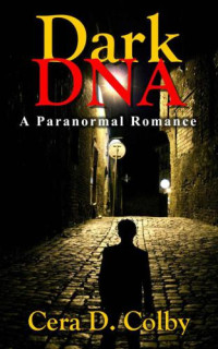 Colby, Cera D — Dark DNA: A Paranormal Romance