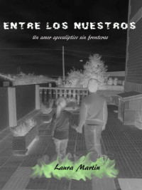 Laura Martín — Entre los nuestros: Un amor apocalíptico sin fronteras (Raselanis nº 1) (Spanish Edition)