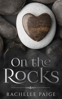 Paige Rachelle — On the Rocks