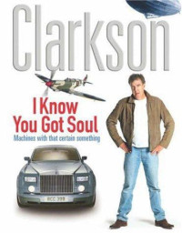 Clarkson Jeremy — I know you got soul: machines with that certain something
