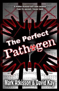 Atkisson Mark; Kay David — The Perfect Pathogen