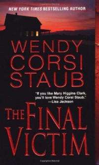 Staub, Wendy Corsi — The Final Victim