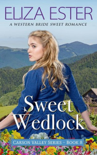 Eliza Ester — Sweet Wedlock: A Western Bride Sweet Romance