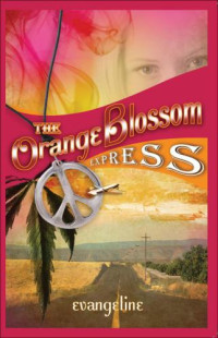 Evangeline Marlena — The Orange Blossom Express