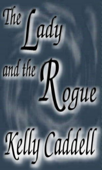 Caddell Kelly — The Lady And The Rogue