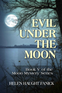 Helen Haught Fanick — Evil Under the Moon (Moon Mystery 5)