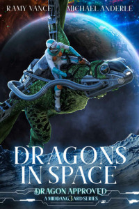 Ramy Vance; Michael Anderle — Dragons in Space