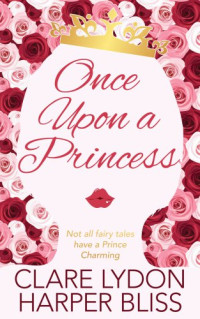 Clare Lydon, Harper Bliss — Once Upon A Princess