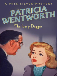 Wentworth Patricia — The Ivory Dagger