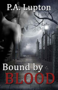 Lupton, P A — Bound by Blood
