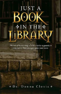 Dr. Donna Clovis — Just a Book in the Library