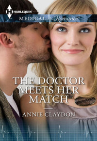 Annie Claydon — The Doctor Meets her Match