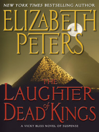 Elizabeth Peters  — The Laughter of Dead Kings (Vicky Bliss Mystery 6)