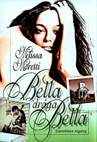 Melissa Moretti — Bella, drága Bella!