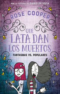 Rose Cooper — Qué lata dan los muertos: Fantasmas vs. Populares