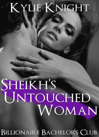 Knight Kylie — Sheikh's Untouched Woman