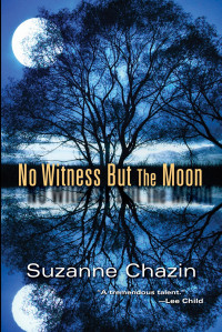 Chazin Suzanne — No Witness But the Moon