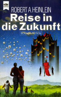 Heinlein, Robert A — Reise in die Zukunft