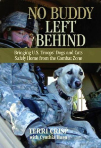 Crisp Terri; Hurn Cynthia — No Buddy Left Behind: Bringing US Troops' Dogs and Cats Home