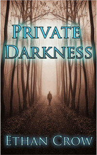 Crow Ethan — Private Darkness