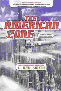 Smith, L Neil — The American Zone